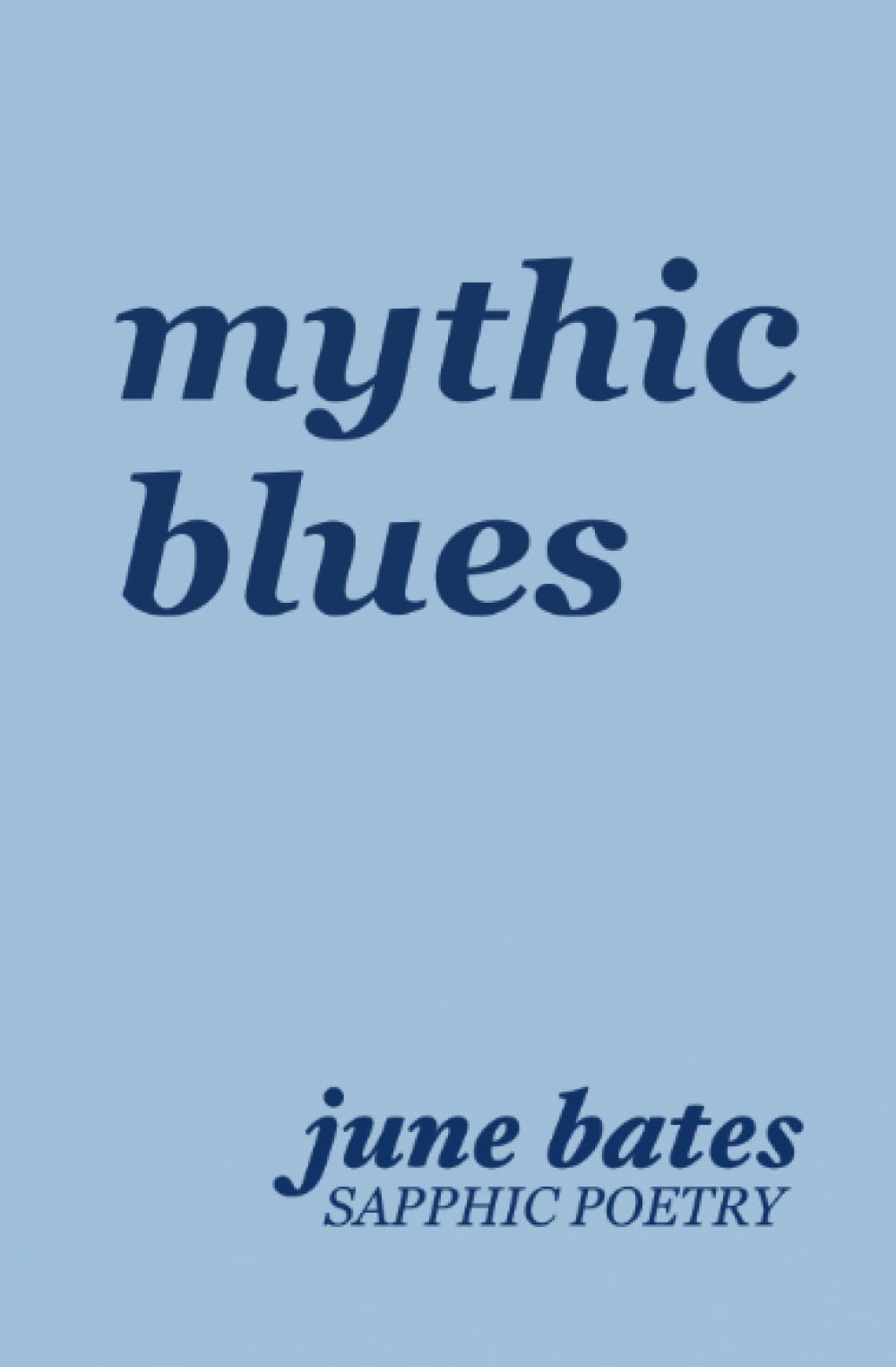 mythic blues: sapphic poetry on love and heartbreak Poetry