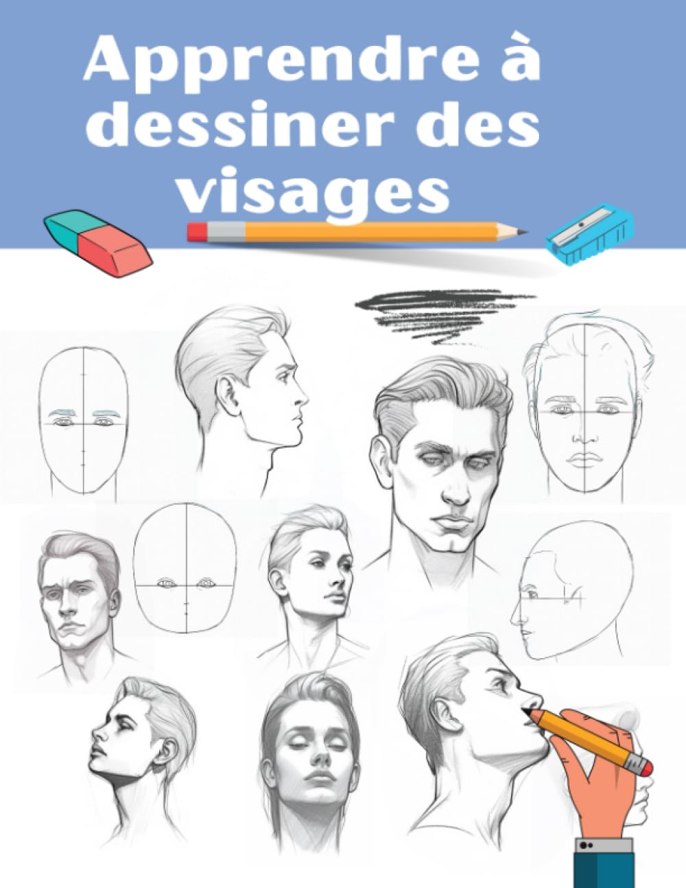 Apprendre à dessiner des visages: Un Guide Complet et Pratique pour Tous les Âges book