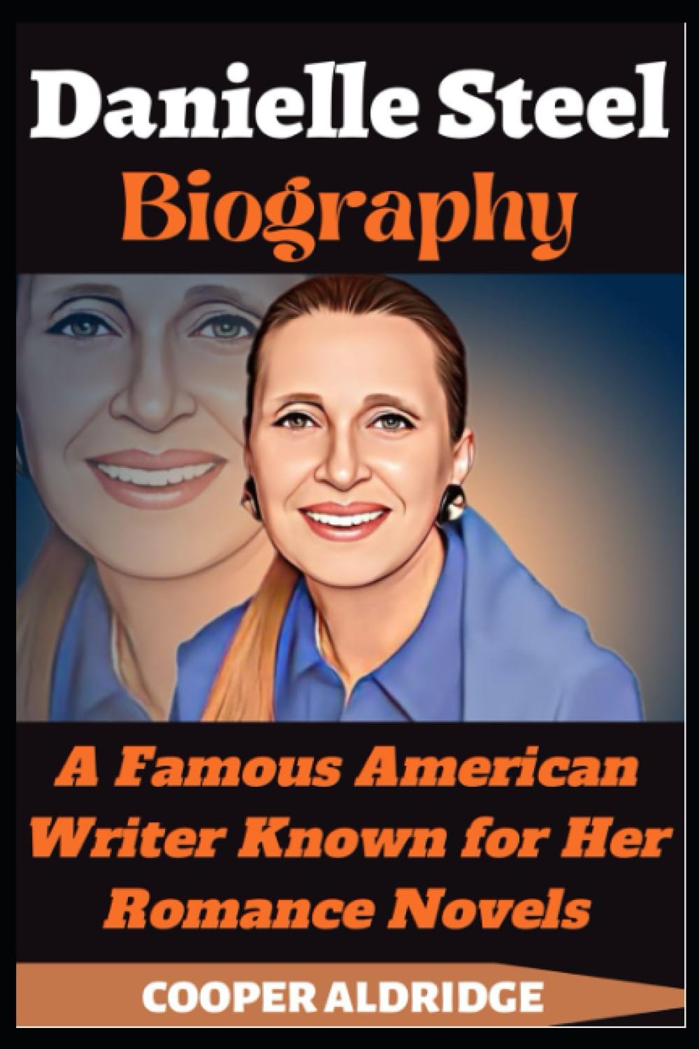 Danielle Steel Biography: A Famous American Writer Known for Her Romance Novels Contemporary literature