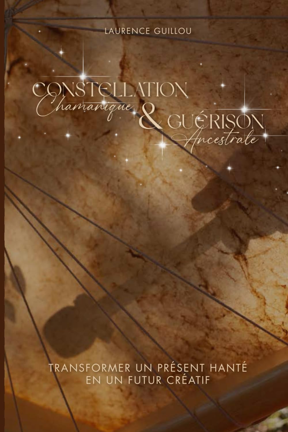 Constellation Chamanique & Guérison Ancestrale: Transformer un présent hanté en un futur créatif Religion & Esotericism