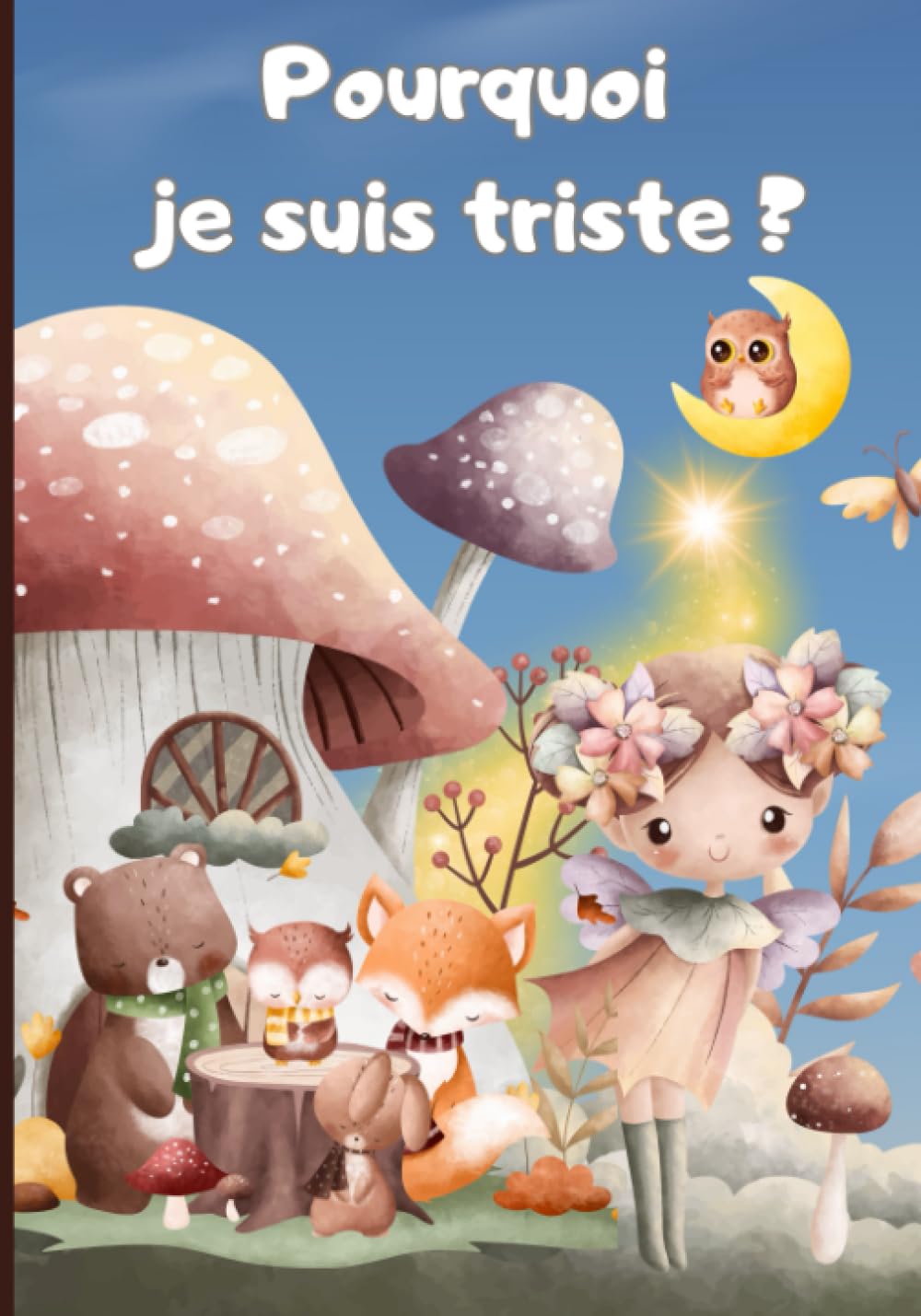 Pourquoi je suis triste ?: Livre pour enfants à partir de 4 ans avec une histoire bienveillante et sécurisante sur le deuil pour mieux vivre ou appréhender la perte d'un être cher book