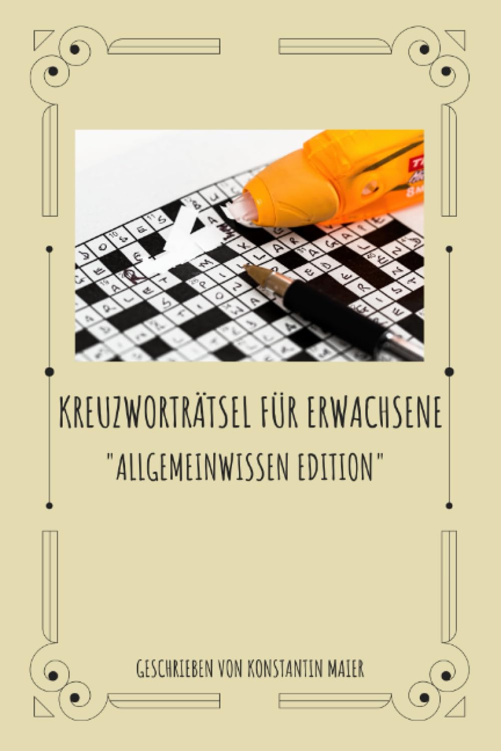 Kreuzworträtsel für Erwachsene: Allgemeinwissen Edition Hobbies & Crafts