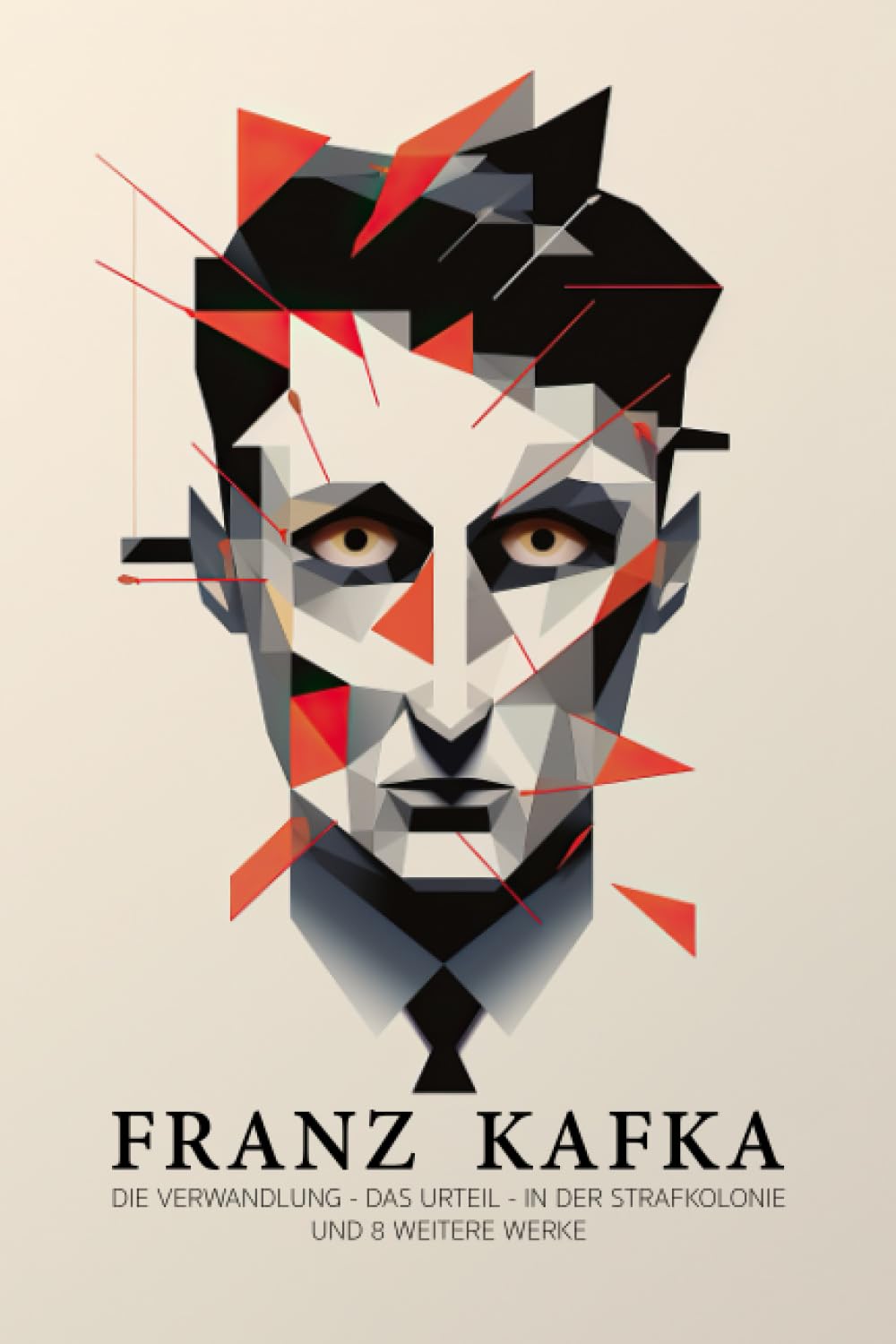 Kafka – illustrierte Sammlung – Buch 1: Die Verwandlung, Das Urteil, In der Strafkolonie & 8 weitere gesammelte Werke in einem Buch | Franz Kafka Collection book