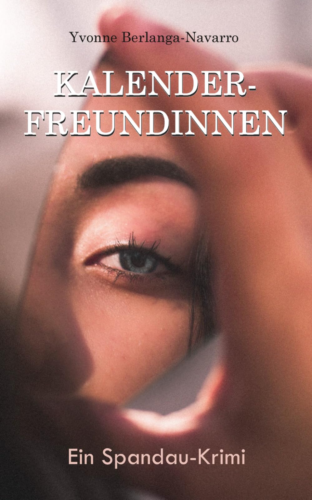 Kalenderfreundinnen: Ein Spandau-Krimi Detective & CSI