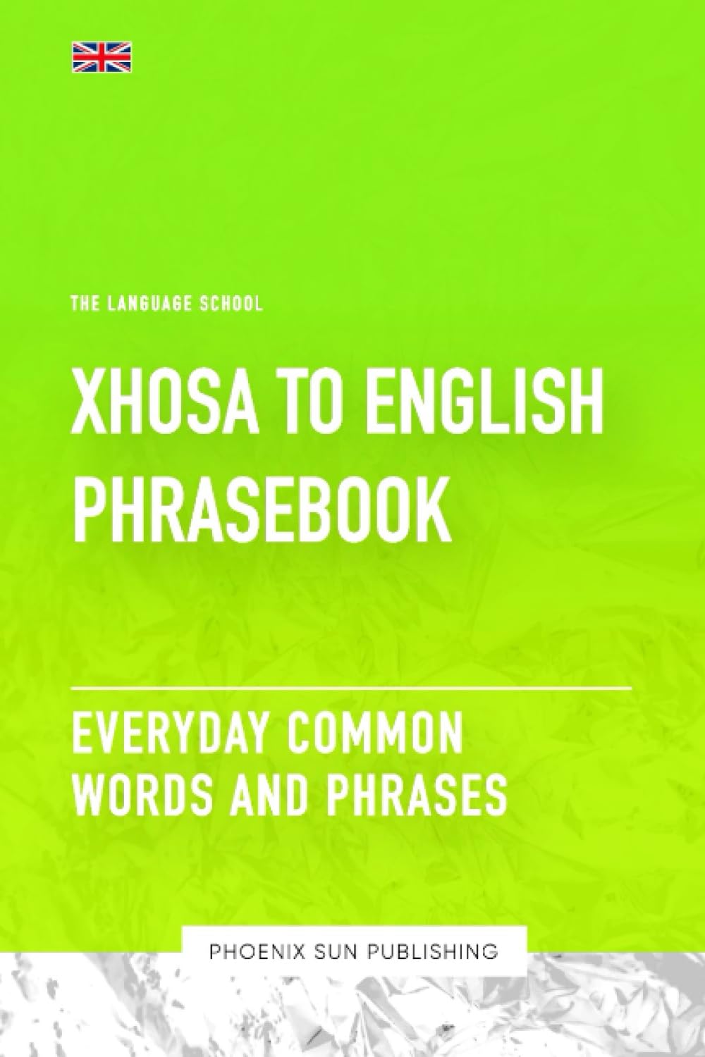 Xhosa To English Phrasebook - Everyday Common Words And Phrases Foreign Languages ​​& Dictionaries
