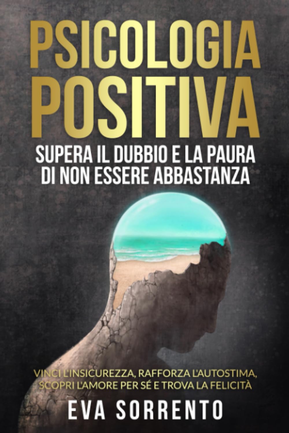Psicologia Positiva: Supera il Dubbio e la Paura di Non Essere Abbastanza: Vinci l'Insicurezza, Rafforza l'Autostima, Scopri l'Amore per Sé e Trova la ... fiducia,serenità e gioia di vivere., Band 1) Architecture