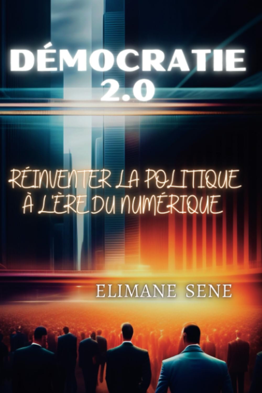 Démocratie 2.0: Réinventer la Politique à l'Ère du Numérique book