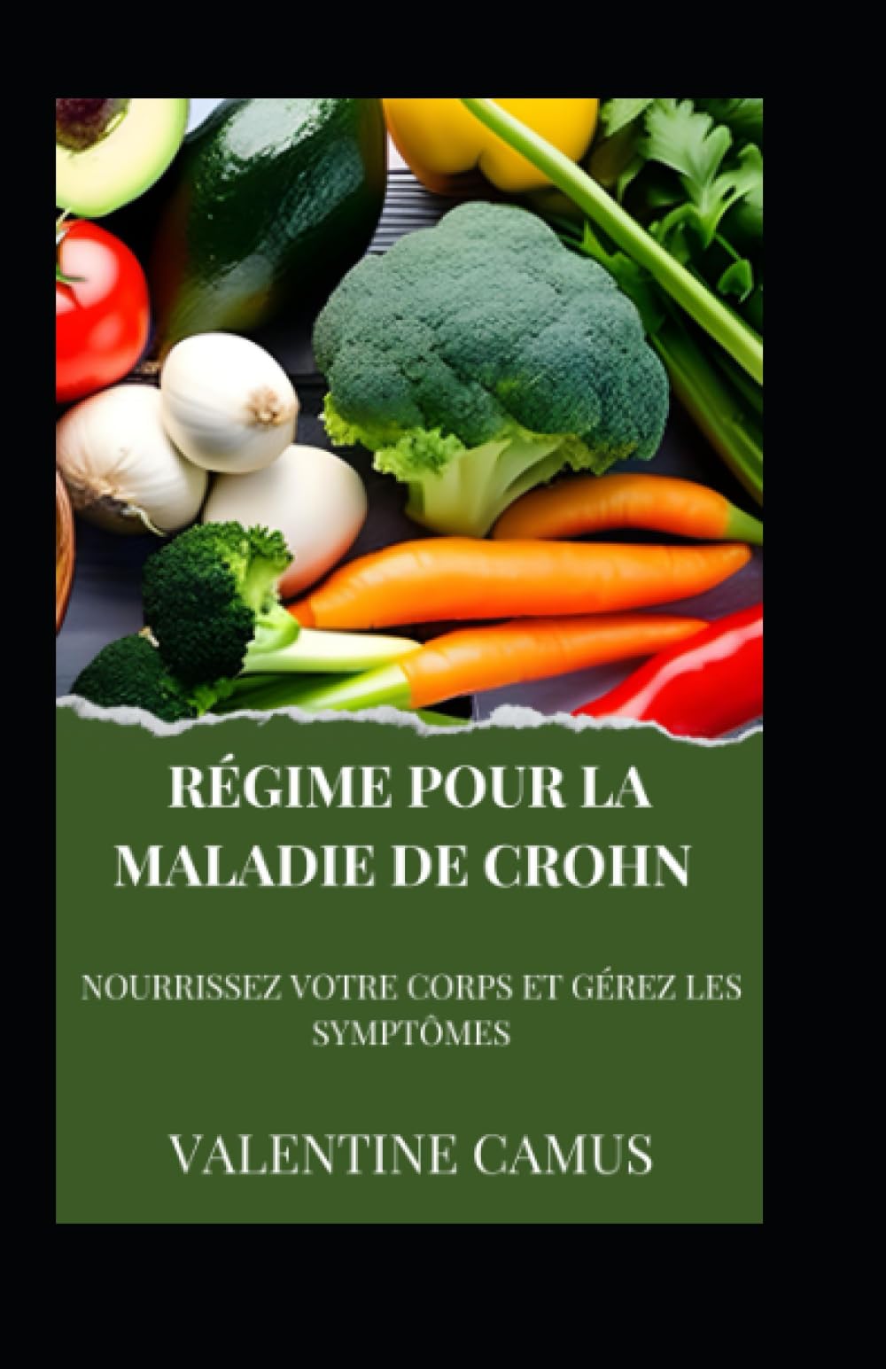 Régime pour la Maladie de Crohn: Nourrissez votre Corps et Gérez les Symptômes book