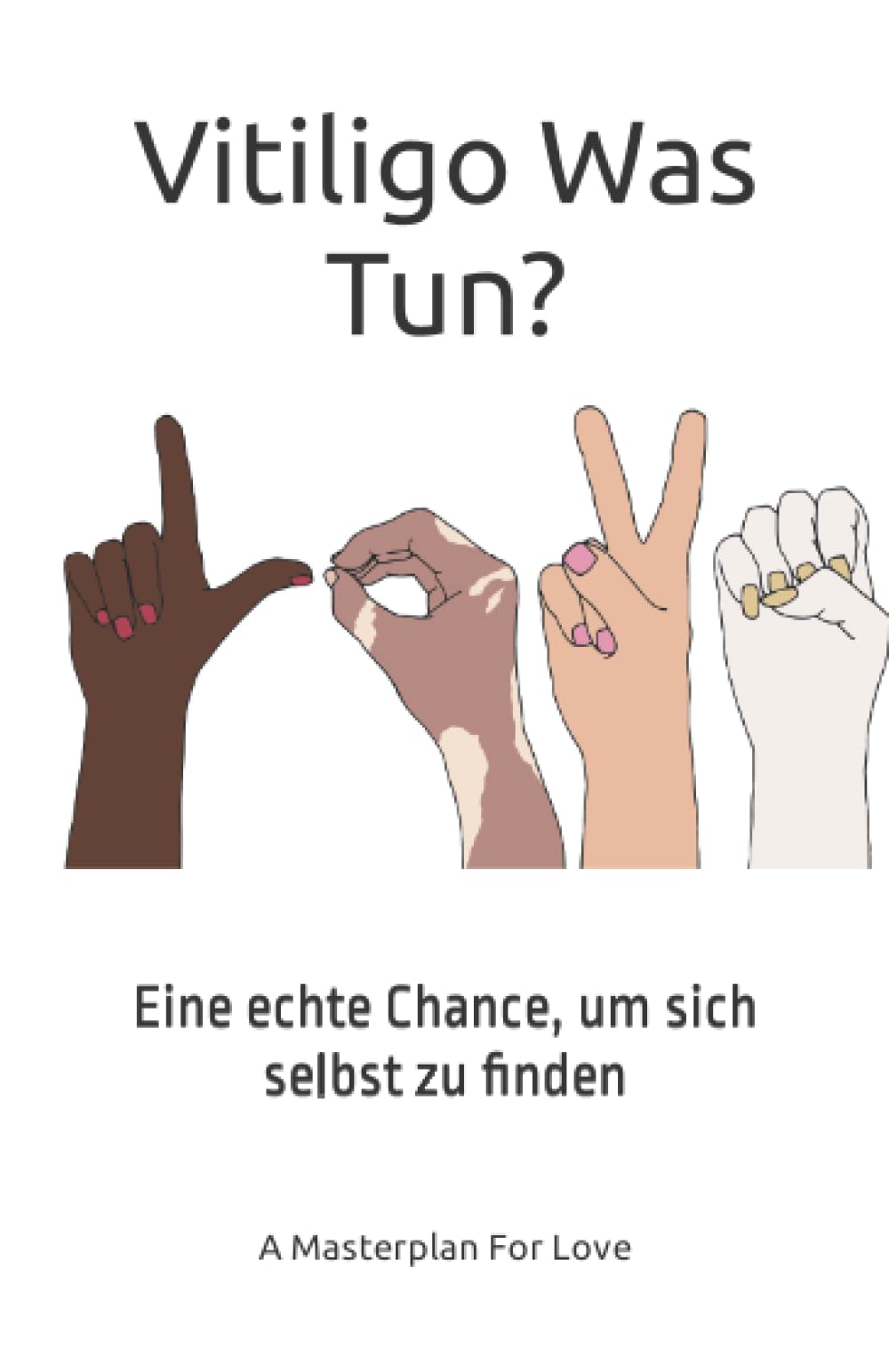 Vitiligo Was Tun?: Eine echte Chance, um sich selbst zu finden Health, Nutrition & Fitness