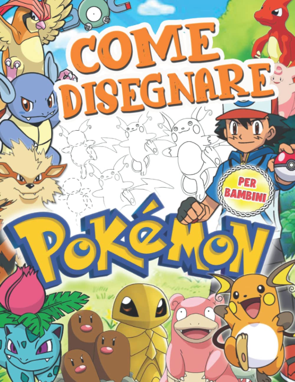 Ҏokémon Come Disegnare: Impara A Disegnare I Tuoi Personaggi Ҏokémon Preferiti E Il Libro Da Colorare Non Ufficiale book