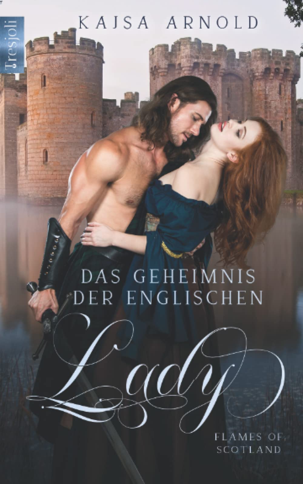 Das Geheimnis der englischen Lady: Flames of Scotland Historical Fiction
