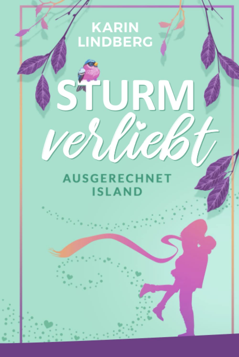 Sturmverliebt: ausgerechnet Island - Liebesroman Contemporary Romance