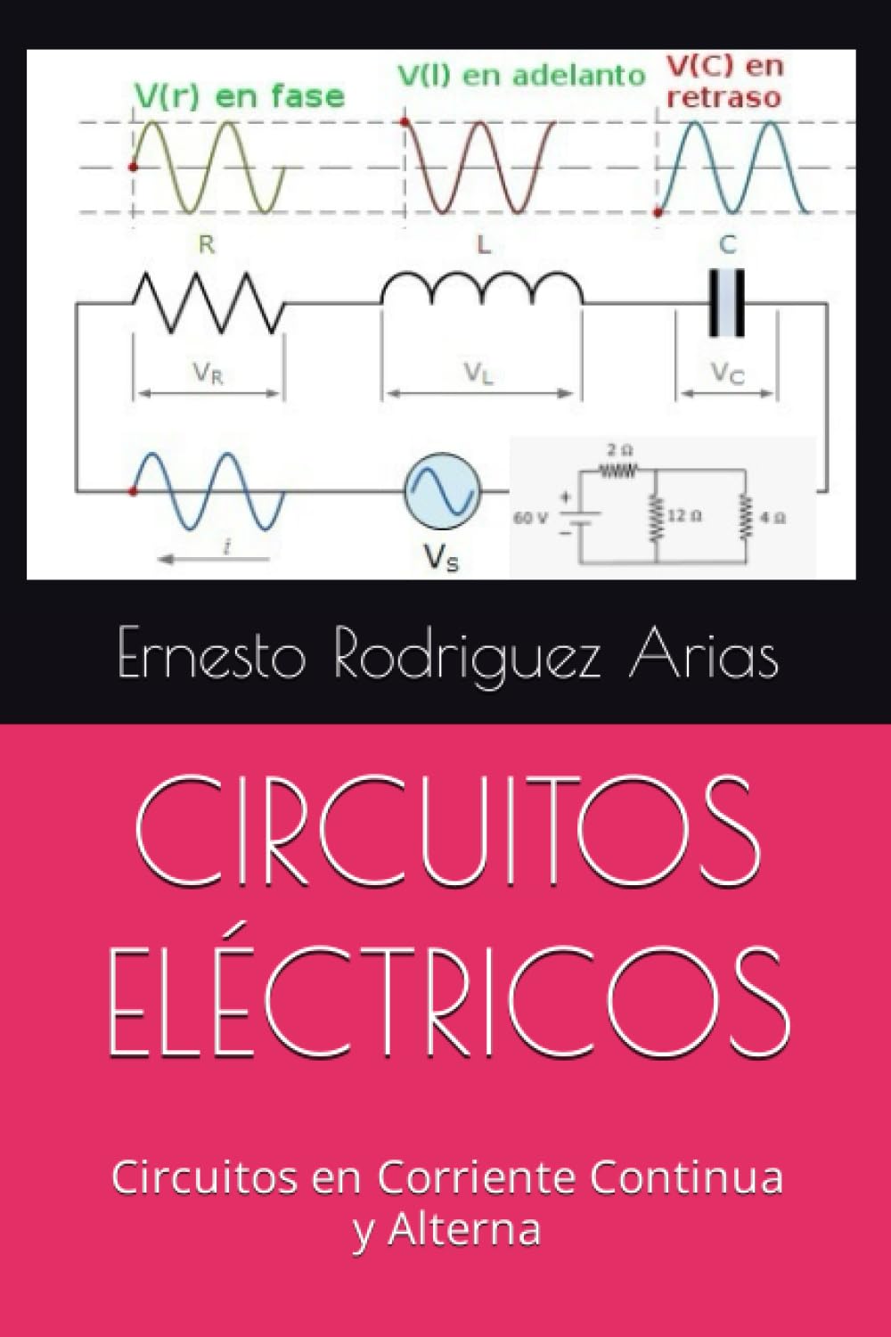 CIRCUITOS ELÉCTRICOS: Circuitos en Corriente Continua y Alterna Business & Technology