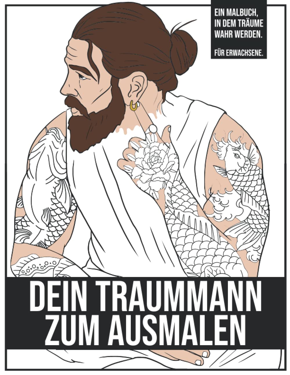 Dein Traummann zum Ausmalen: Ein Malbuch, in dem Träume wahr werden. Für Erwachsene. book