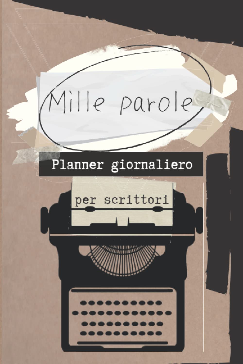 Mille parole: Planner/Organizer Giornaliero per scrittori. Fai diventare la scrittura un'abitudine consolidata: Stabilisci un programma, monitora i ... una routine di scrittura più produttiva. book