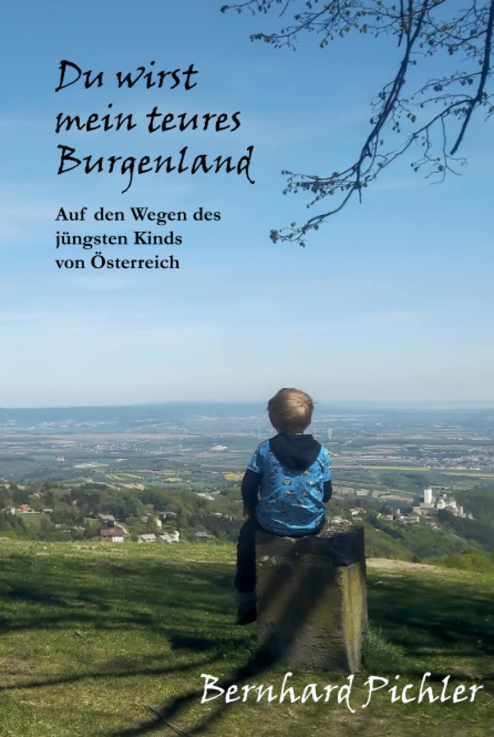 Du wirst mein teures Burgenland: Auf den Wegen des jüngsten Kinds von Österreich Humour & Satire