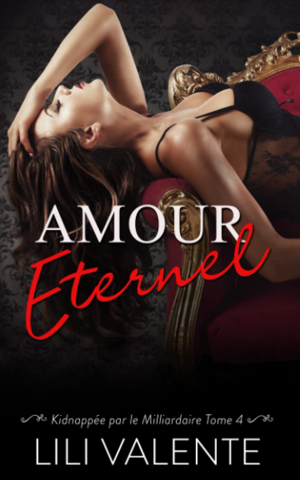 Amour Éternel (Kidnappée Par Le Milliardaire, Band 4) Contemporary literature
