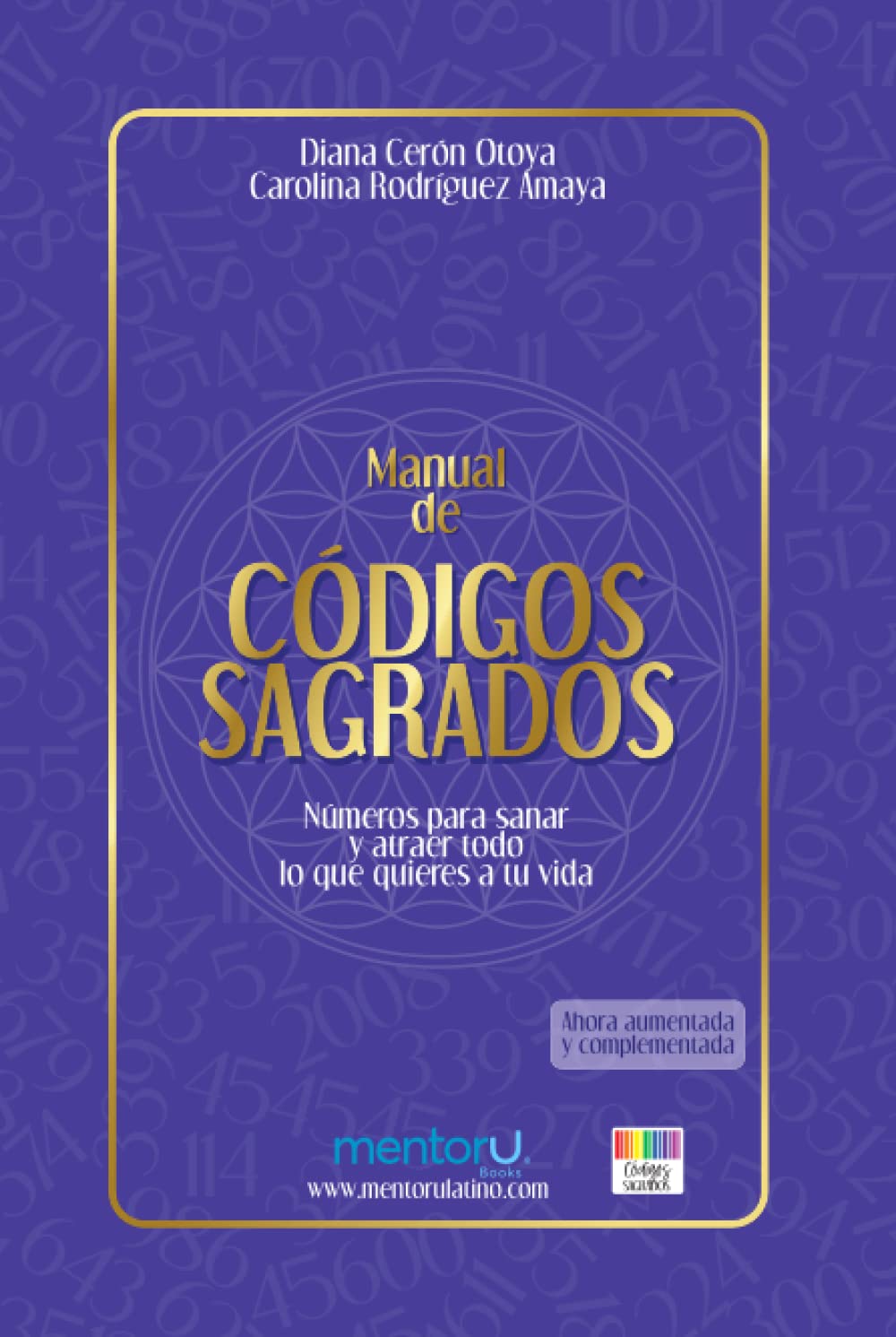 MANUAL DE CÓDIGOS SAGRADOS: Números para sanar y atraer todo lo que quieres a tu vida Religion & Esotericism