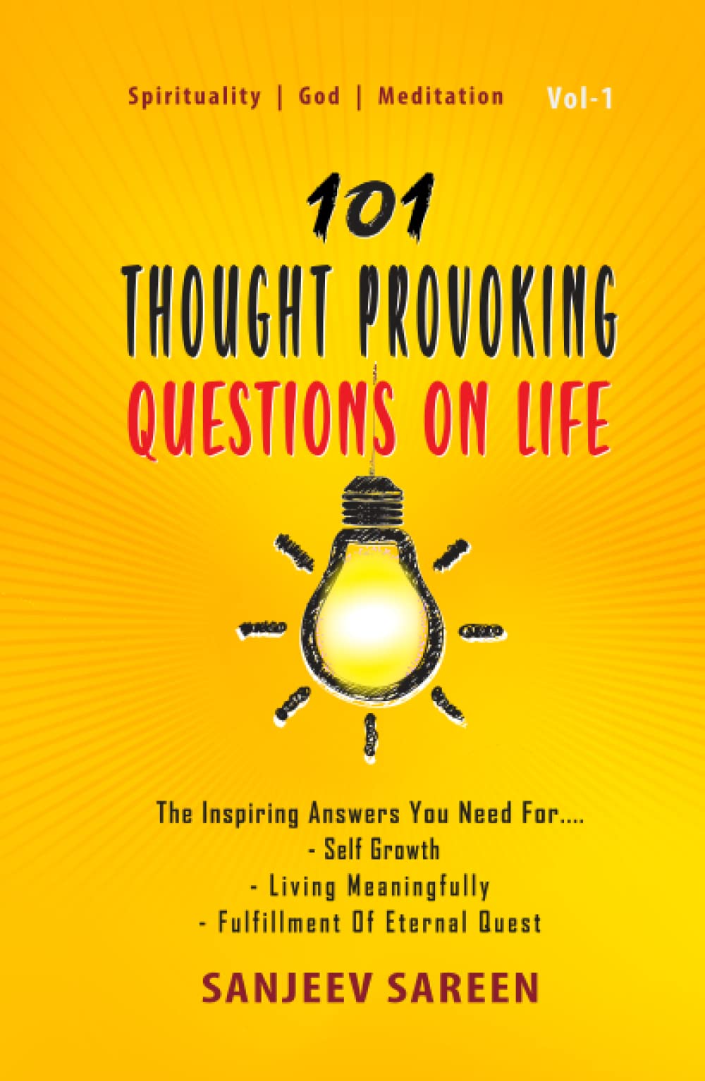 101 Thought Provoking Questions On Life: The Inspiring Answers You Need For Self Growth, Living Meaningfully, and Fulfillment Of Eternal Quest book
