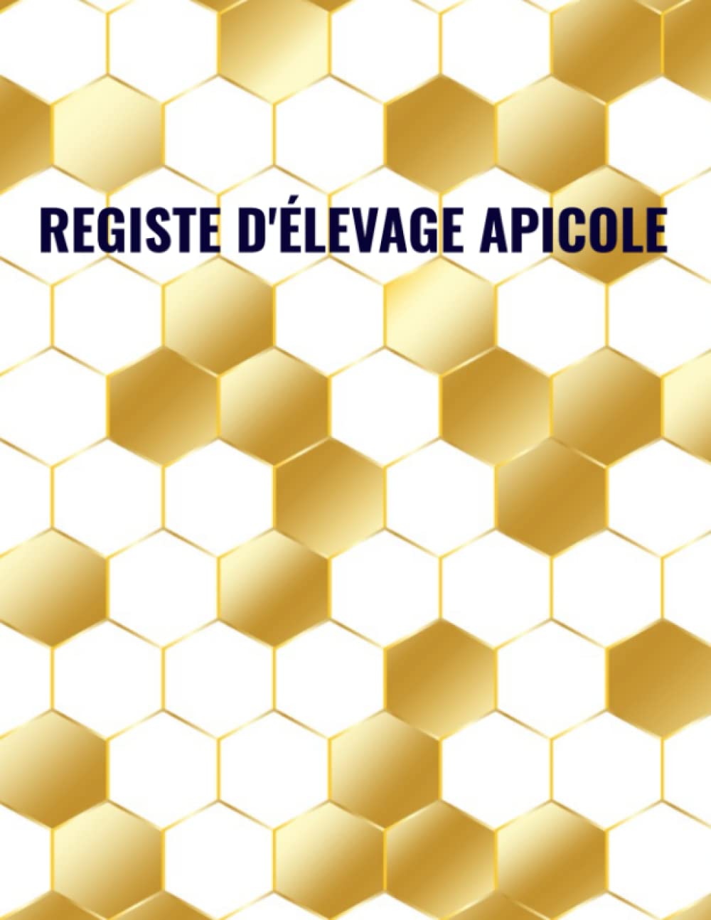 Registre d'élevage apicole: carnet apiculteur pour le suivi sanitaire des colonies, ruches, santé des abeilles, livre apiculture, format a4 book