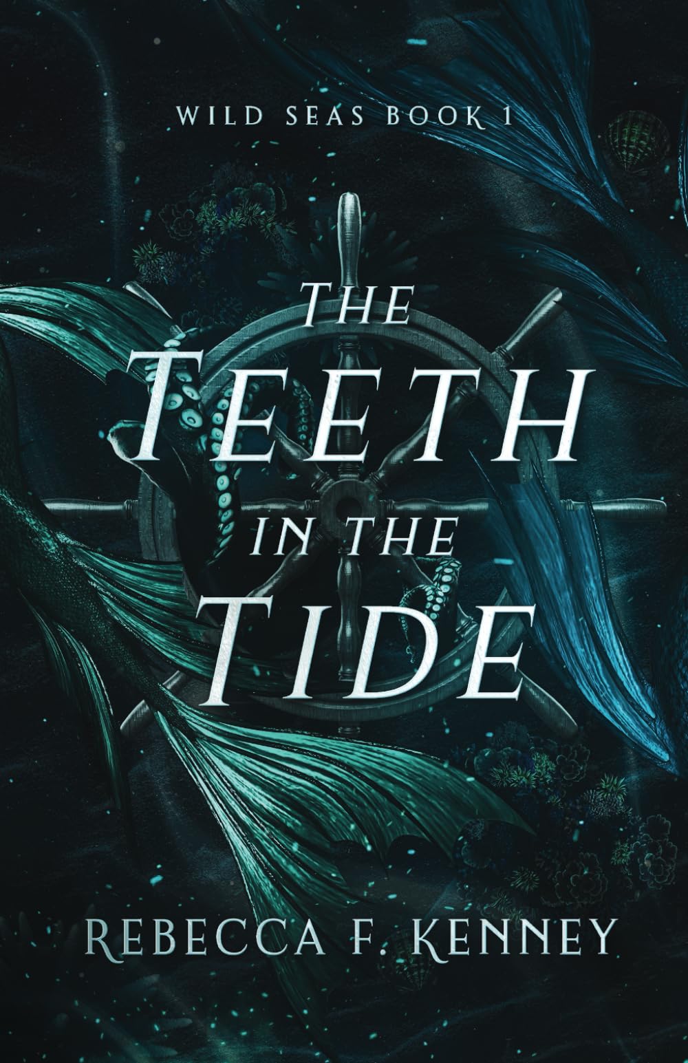 The Teeth in the Tide: Extended Edition: with bonus scenes (Wild Seas duology, Band 1) Fairy Tales & Legends