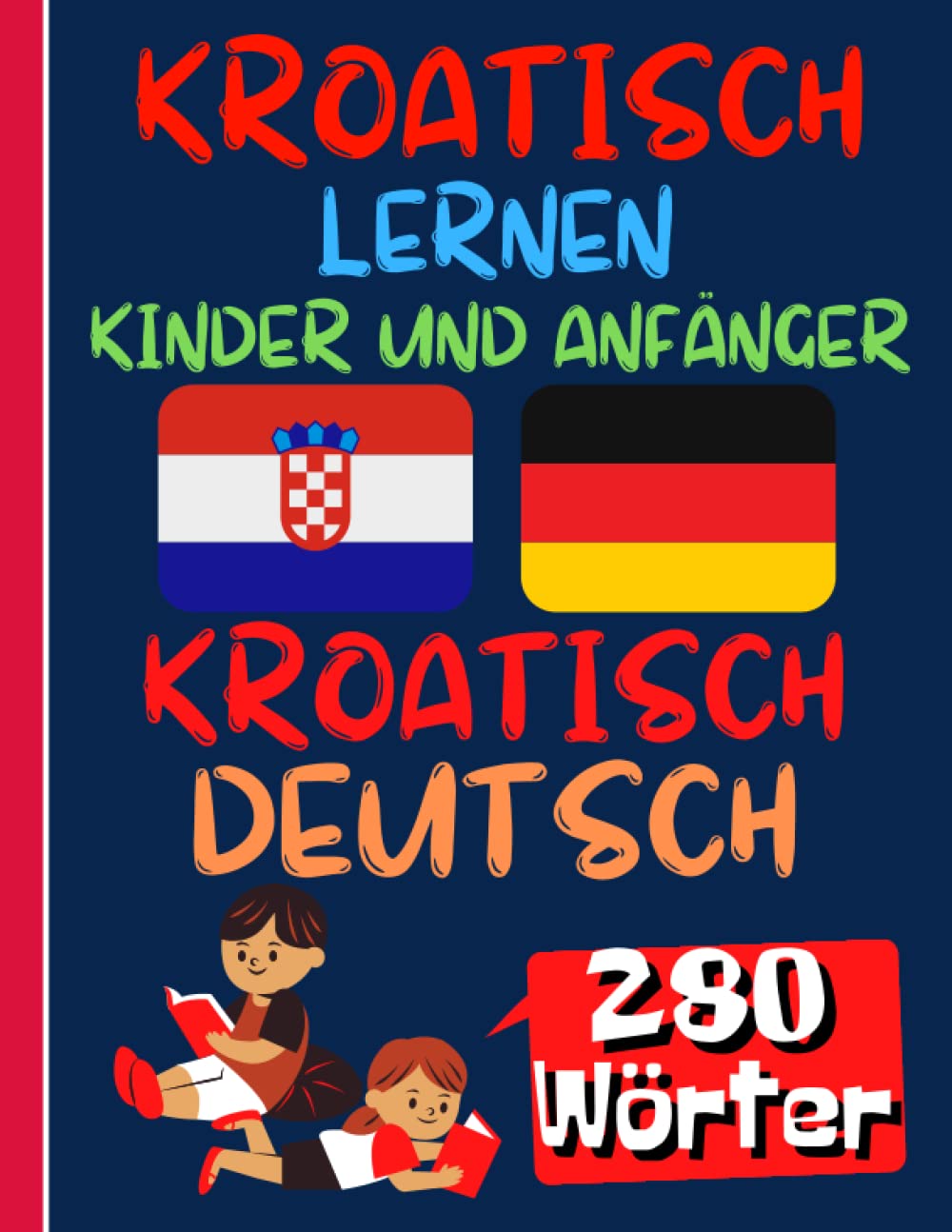 KROATISCH LERNEN KINDER UND ANFÄNGER: Aktivitätsbuch zum Erlernen kroatisch für Kinder und Anfänger, Farbbilderbuch, zweisprachig deutsch kroatisch Foreign Languages ​​& Dictionaries