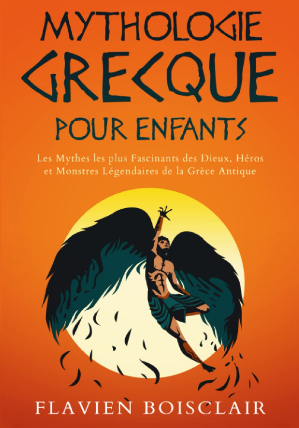 Mythologie Grecque pour Enfants: Les Mythes les plus Fascinants des Dieux, Héros et Monstres Légendaires de la Grèce Antique Leisure & Fun