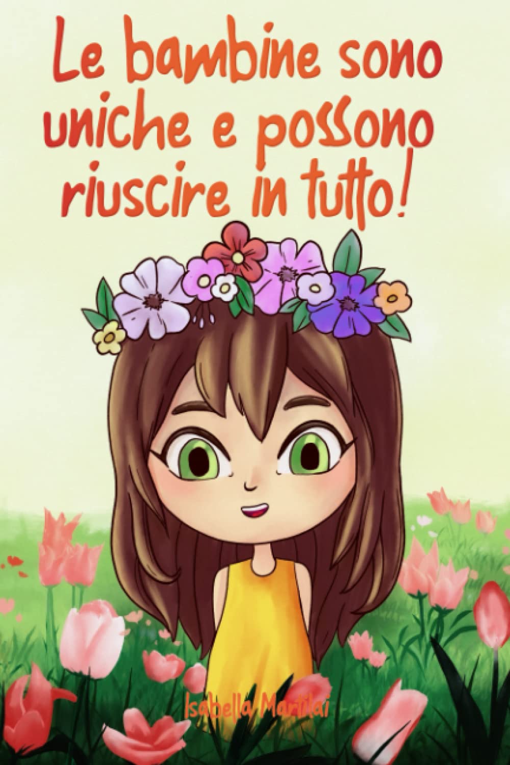 Le bambine sono uniche e possono riuscire in tutto!: Storie incoraggianti di rilevanza pedagogica con immagini e affermazioni - Libro per bambine dai 6 anni Parents & Children