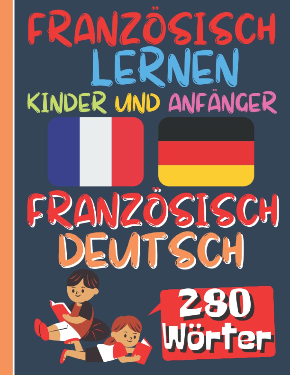 FRANZÖSISCH LERNEN KINDER UND ANFÄNGER: Aktivitätsbuch zum Erlernen französisch für Kinder und Anfänger, Farbbilderbuch, zweisprachig deutsch-französisch Foreign Languages ​​& Dictionaries