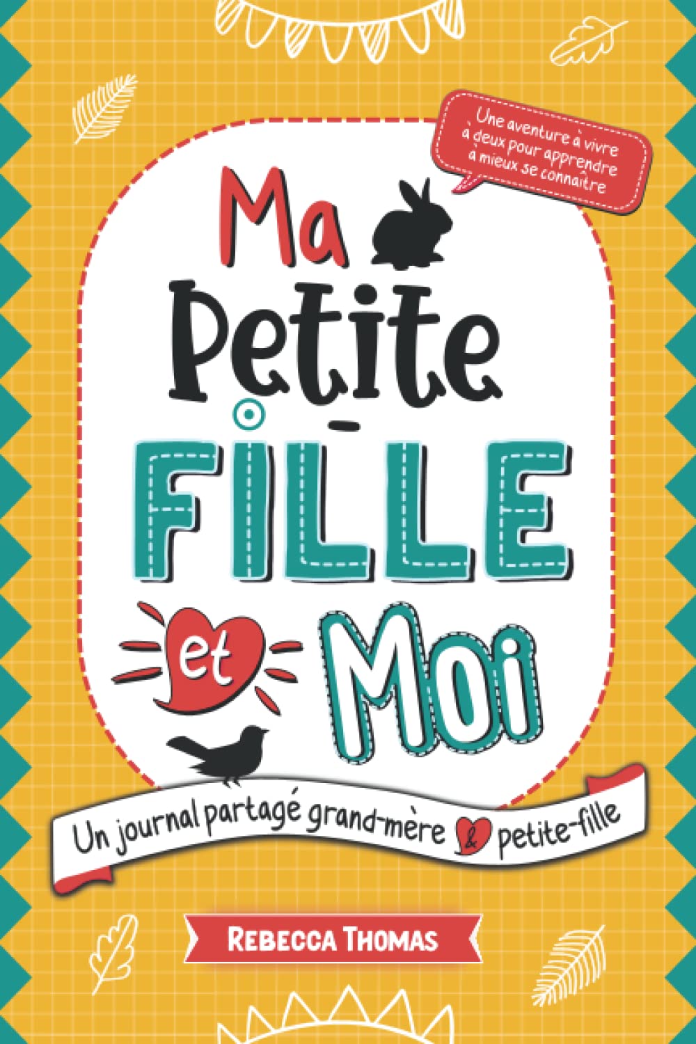 Ma petite-fille et moi: Un journal partagé grand-mère & petite-fille | Carnet intime mamie enfant pour s'amuser, créer des souvenirs et apprendre à ... moments de complicité avec sa grand-mère !) Parents & Children