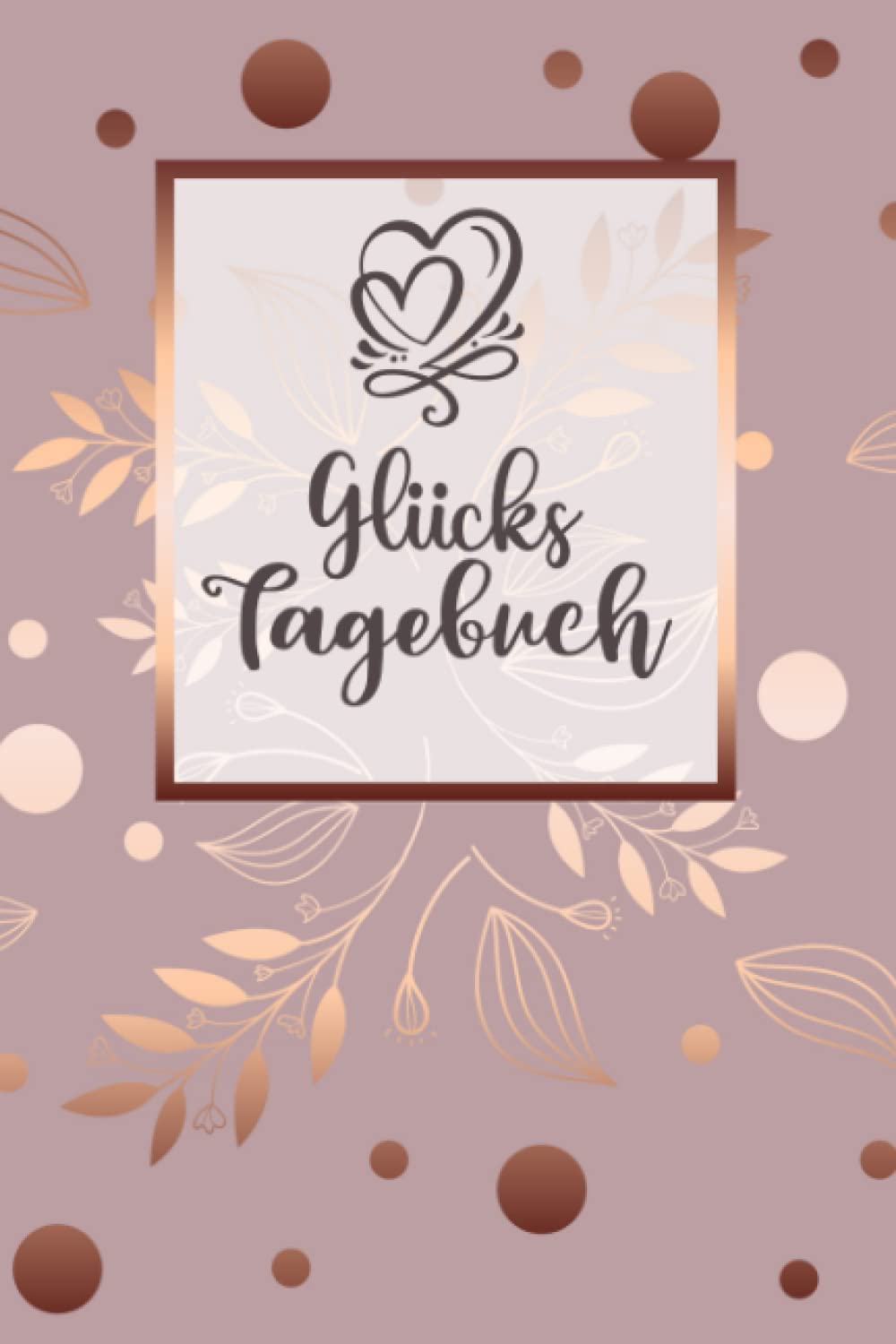 Glückstagebuch: Glücks Tagebuch zum Ankreuzen & Ausfüllen für positves denken, Selbstreflexion & Glücksmomente für Ewachsene und Teenager, der Weg zu ... Dankbarkeit und Stressabbau im Alltag Health, Nutrition & Fitness