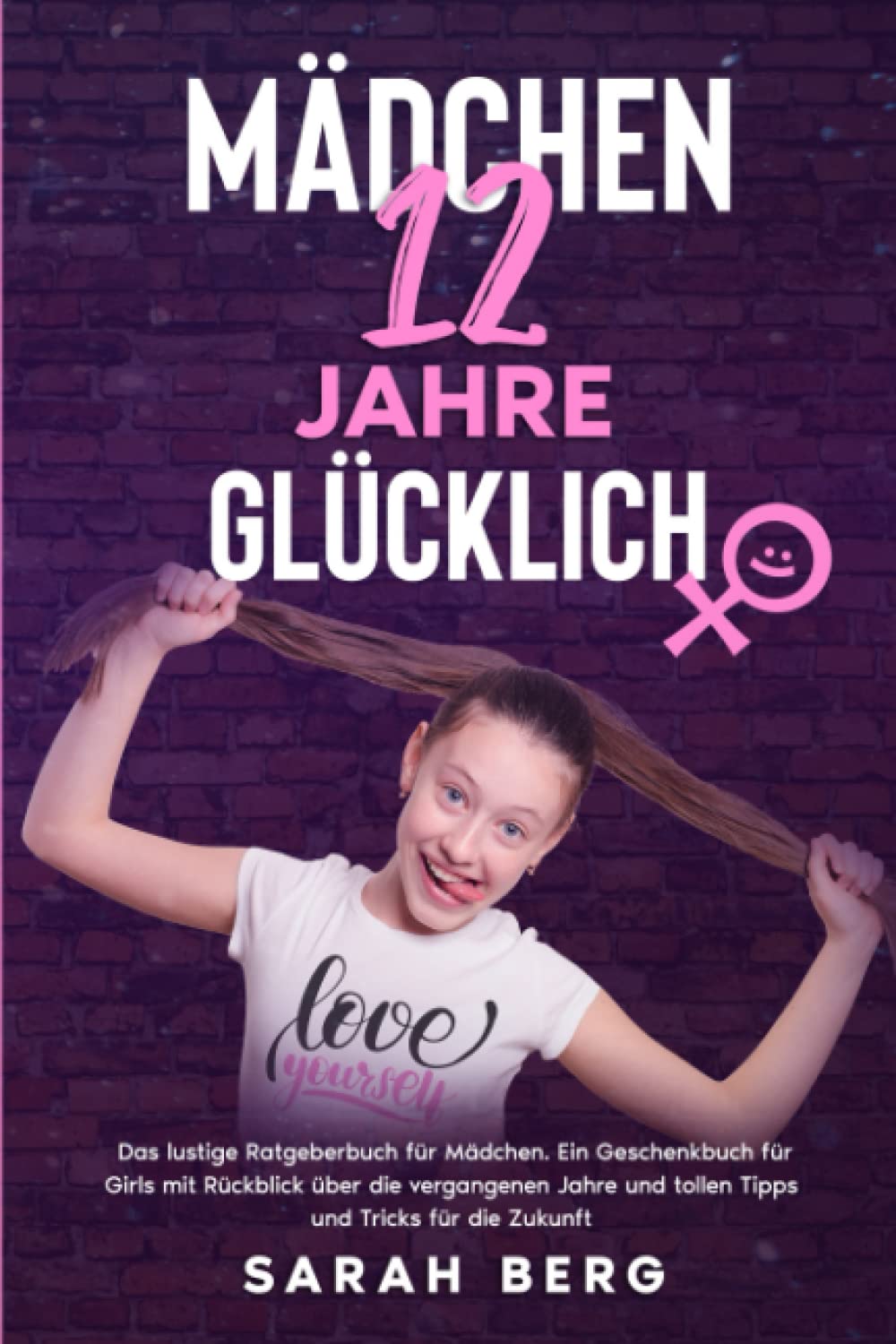 MÄDCHEN 12 Jahre - GLÜCKLICH: Das lustige Ratgeberbuch für Mädchen. Ein Geschenkbuch für Girls mit Rückblick über die vergangenen Jahre und tollen Tipps und Tricks für die Zukunft (Glückliche Mädchen) Business, Finance & Career Books