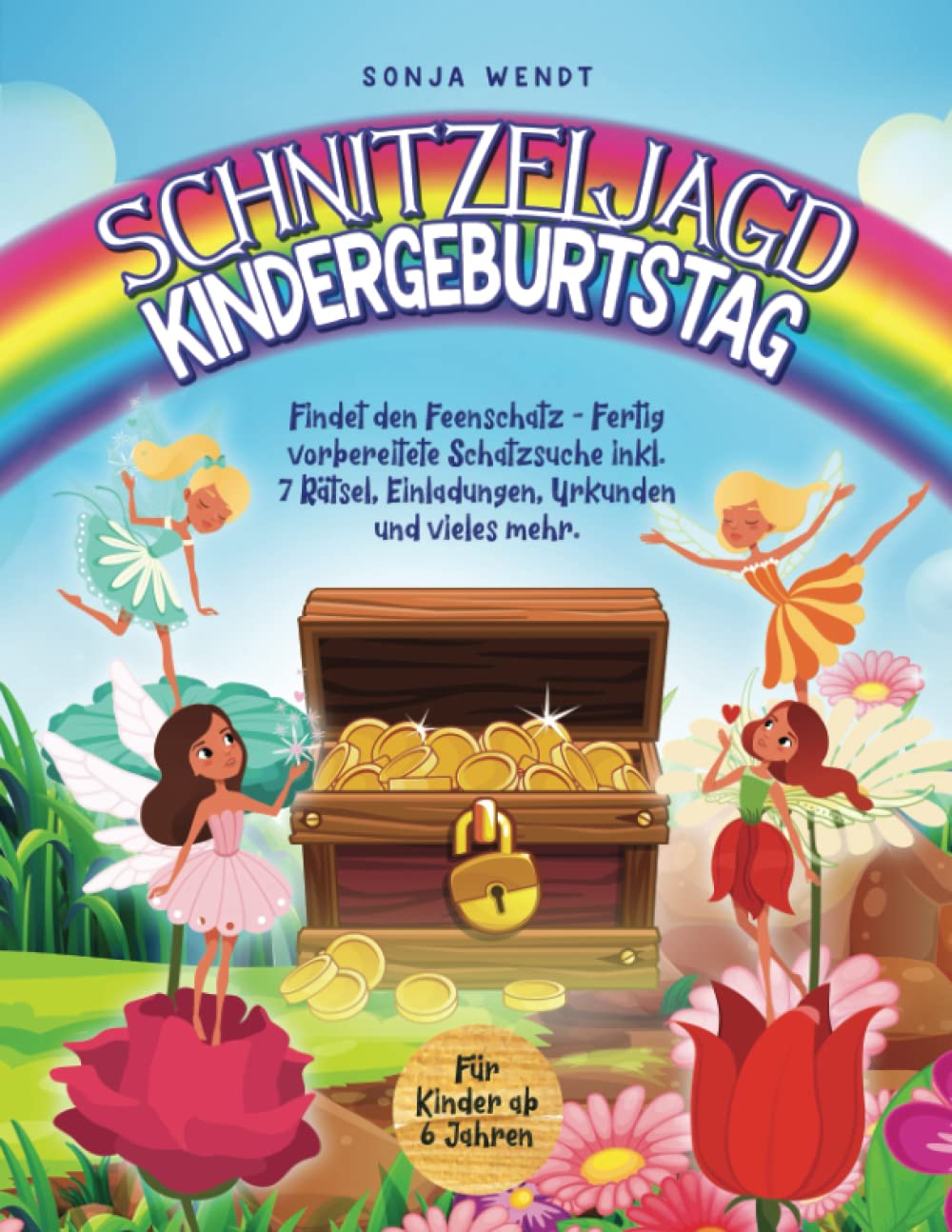 Schnitzeljagd Kindergeburtstag: Findet den Feenschatz - Fertig vorbereitete Schatzsuche inkl. 7 Rätsel, Einladungen, Urkunden und vieles mehr. Für Kinder ab 6 Jahren Non-fiction