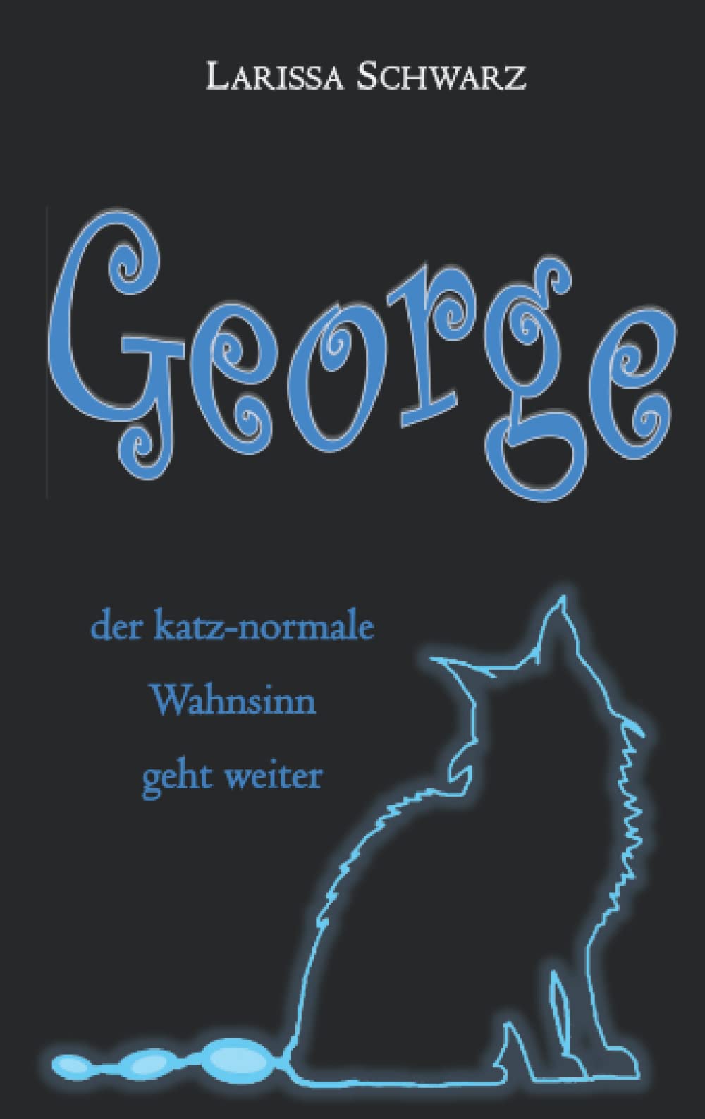 George: der katz-normale Wahnsinn geht weiter Humour & Satire