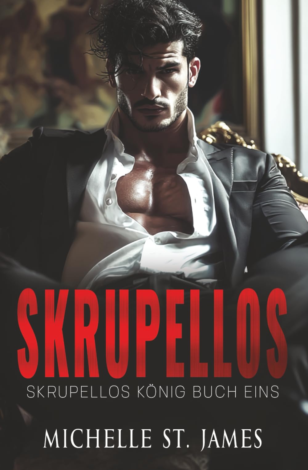 Skrupellos (Skrupellos König, Band 1) Romantic Thrillers