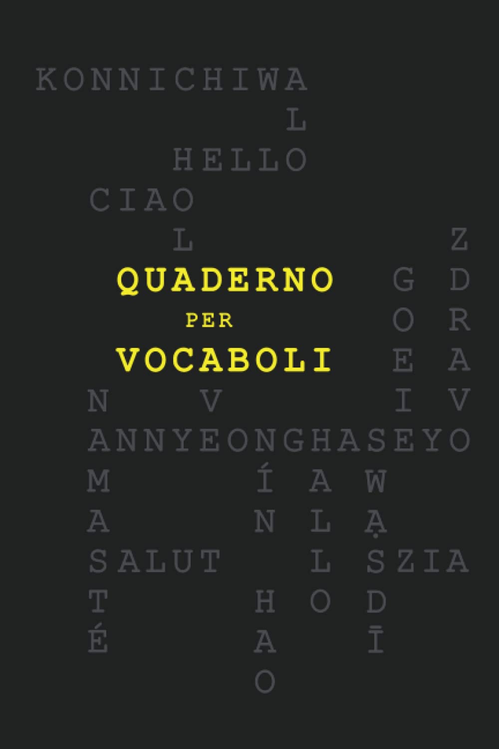 Quaderno per Vocaboli: multilingue | per scrivere parole, significati, esempi, prendere appunti e memorizzare | in pratico formato 15,24 x 22,86 cm (6" x 9") Learning & Reference