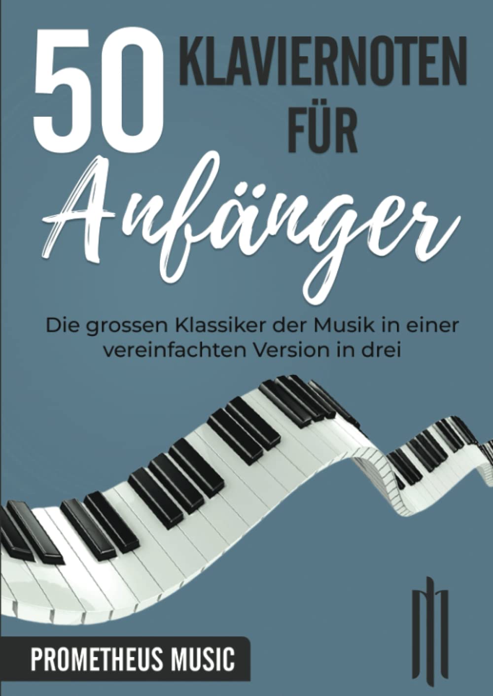 Klaviernoten für Anfänger: Die grossen Klassiker der Musik in einer vereinfachten Version in drei Schwierigkeitsstufen unterteilt Computer Science