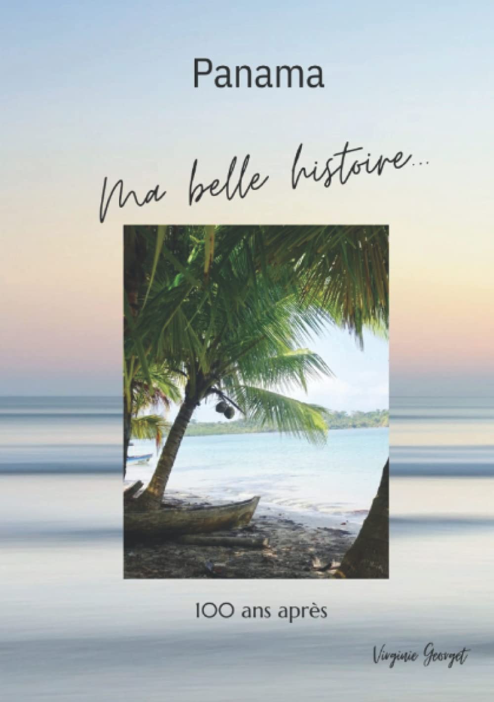 PANAMA ma belle histoire: 100 ans après book