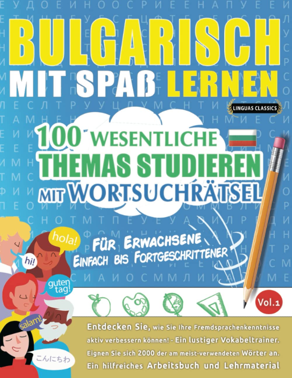 BULGARISCH MIT SPAß LERNEN - FÜR ERWACHSENE: EINFACH BIS FORTGESCHRITTENER – 100 WESENTLICHE THEMAS STUDIEREN MIT WORTSUCHRÄTSEL - VOL.1: Entdecken ... aktiv verbessern können! Leisure & Fun
