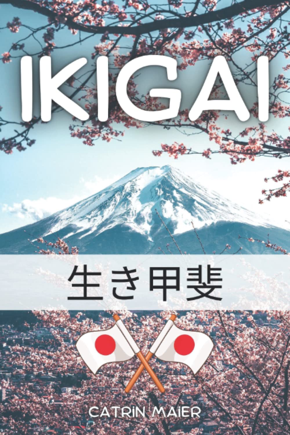 Ikigai: Buch auf Deutsch über die japanische Lebenskunst und der Sinn des Lebens im besten Sinne zu leben Philosophy