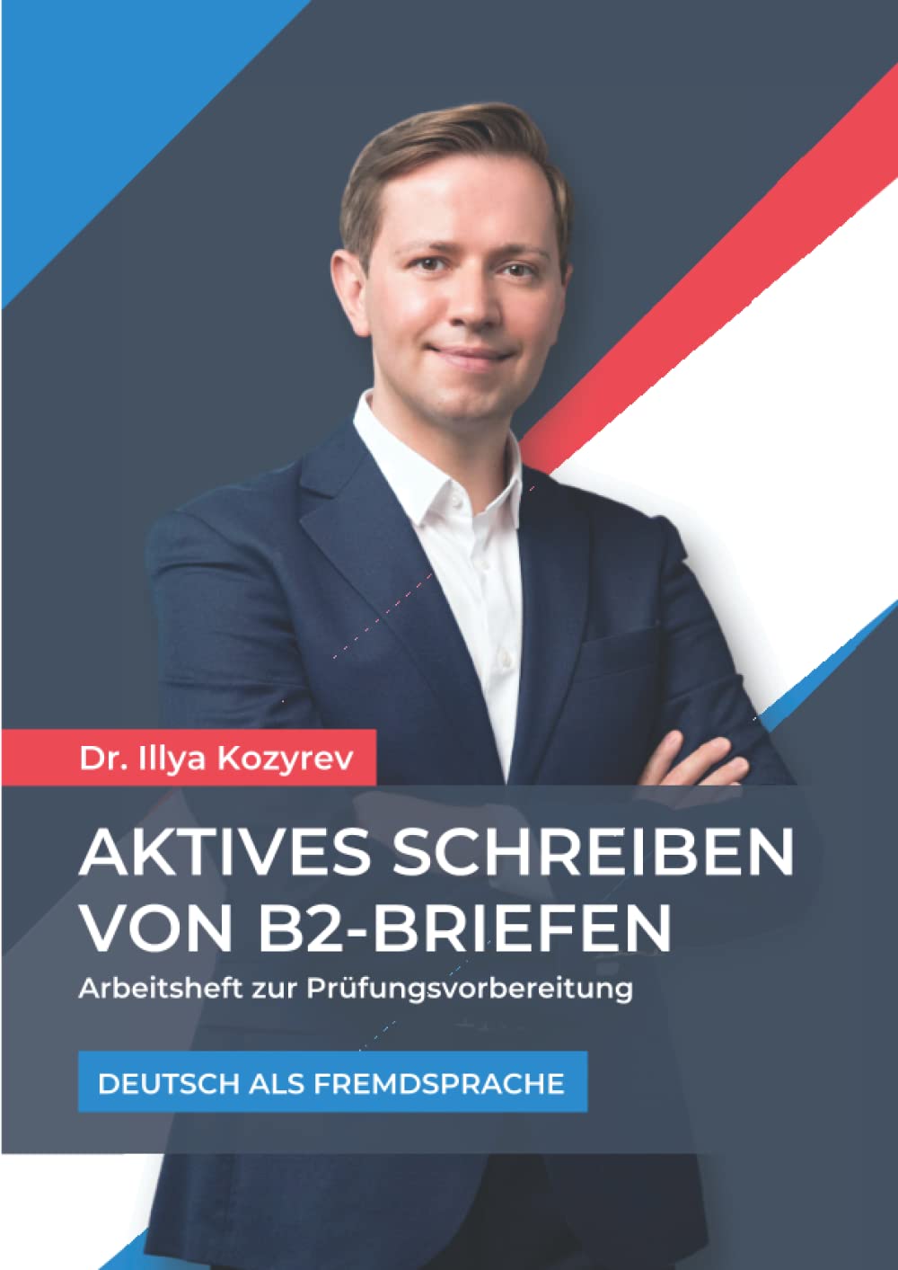 Aktives Schreiben von B2-Briefen: Arbeitsheft zur Prüfungsvorbereitung - Deutsch als Fremdsprache Foreign Languages ​​& Dictionaries