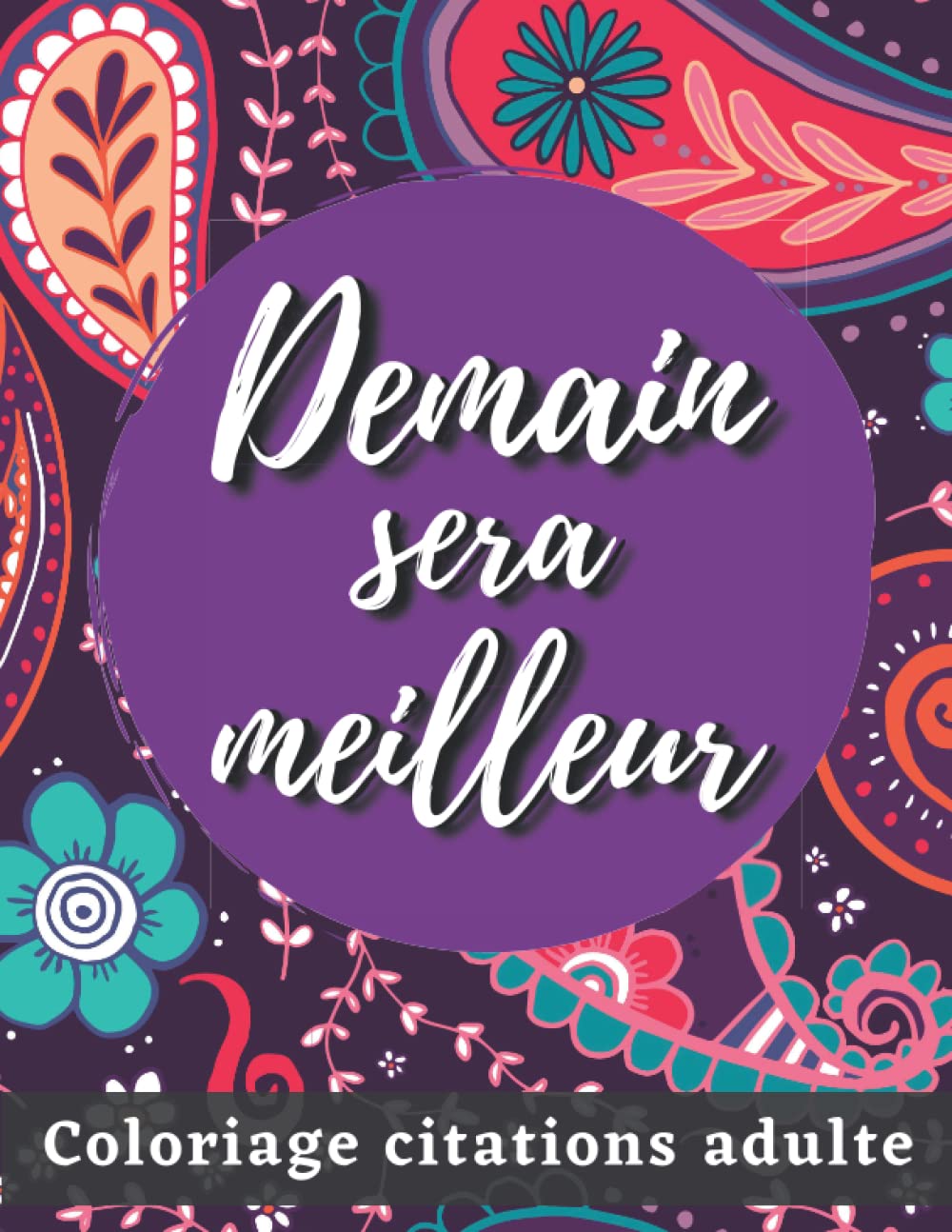 Coloriage Citations Adulte: Livre de Coloriage Anti Stress pour Adultes et Adolescents, Coloriage Adulte Mandala Fleurs Géant, Pensée Positive, Message Inspirant (A4 Cahier de Coloriage) Lifestyle