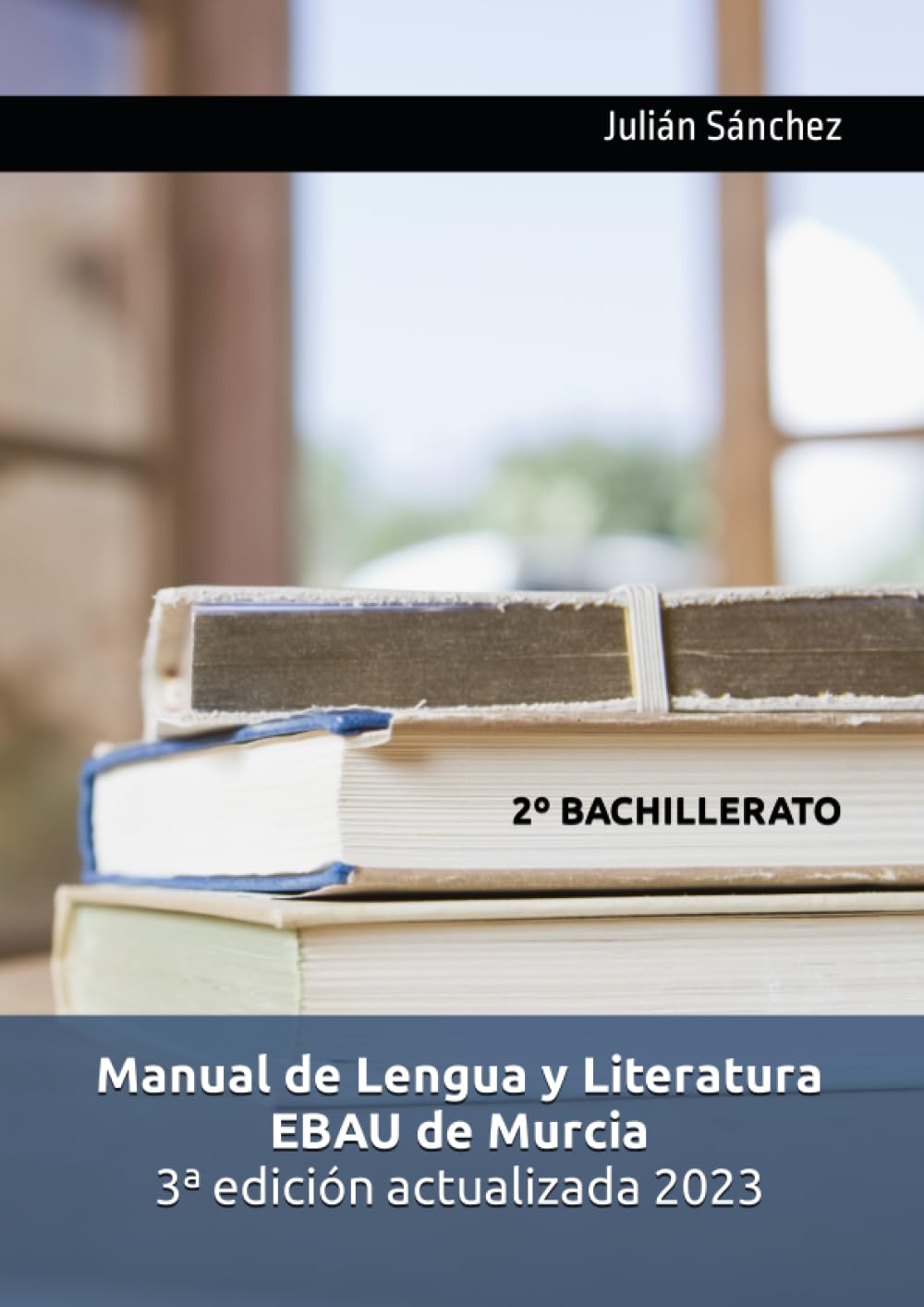 Manual de Lengua y Literatura EBAU de Murcia: 2º bachillerato Learning & Reference