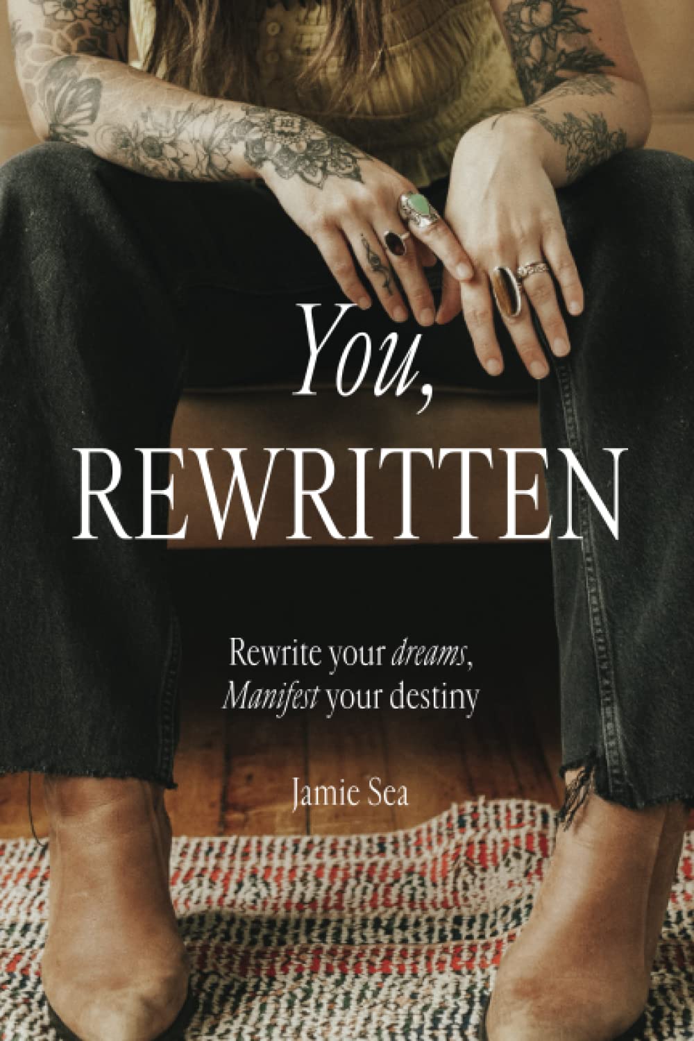 You, Rewritten: Rewrite your dreams, Manifest your destiny. Lifestyle