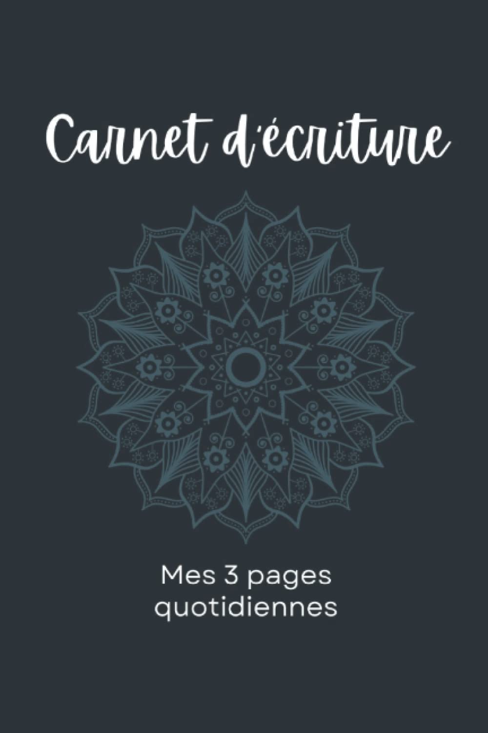 Carnet d'écriture - Mes 3 pages quotidiennes: Routine d'écriture pour femmes | Cahier intime pour le développement de soi et les émotions | A compléter book