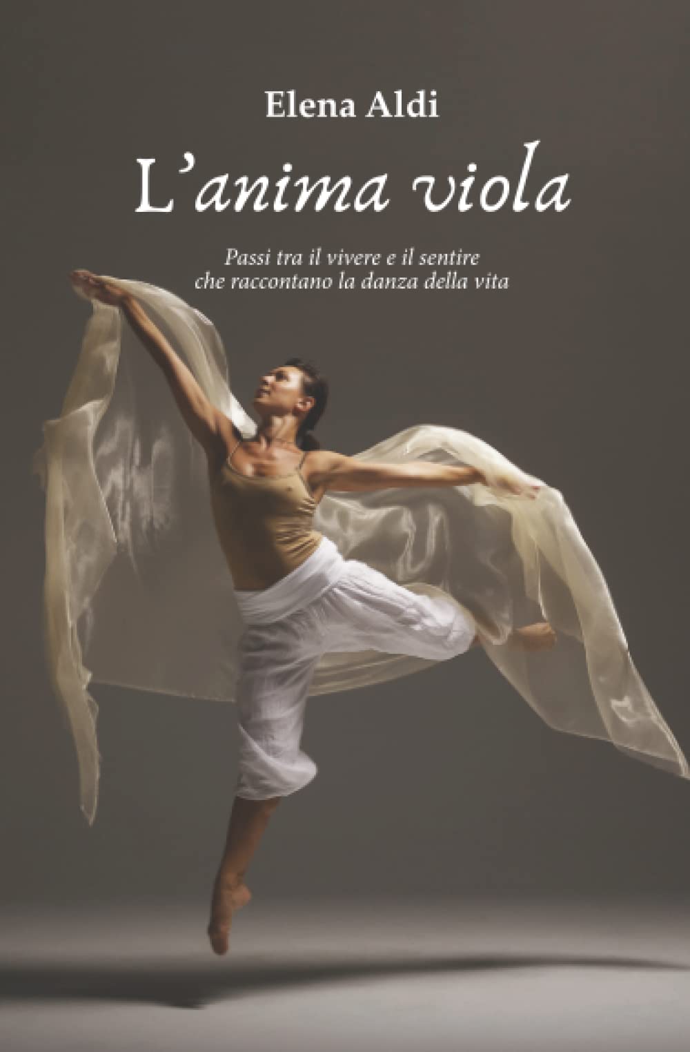 L'anima viola: Passi tra il vivere e il sentire che raccontano la danza della vita book