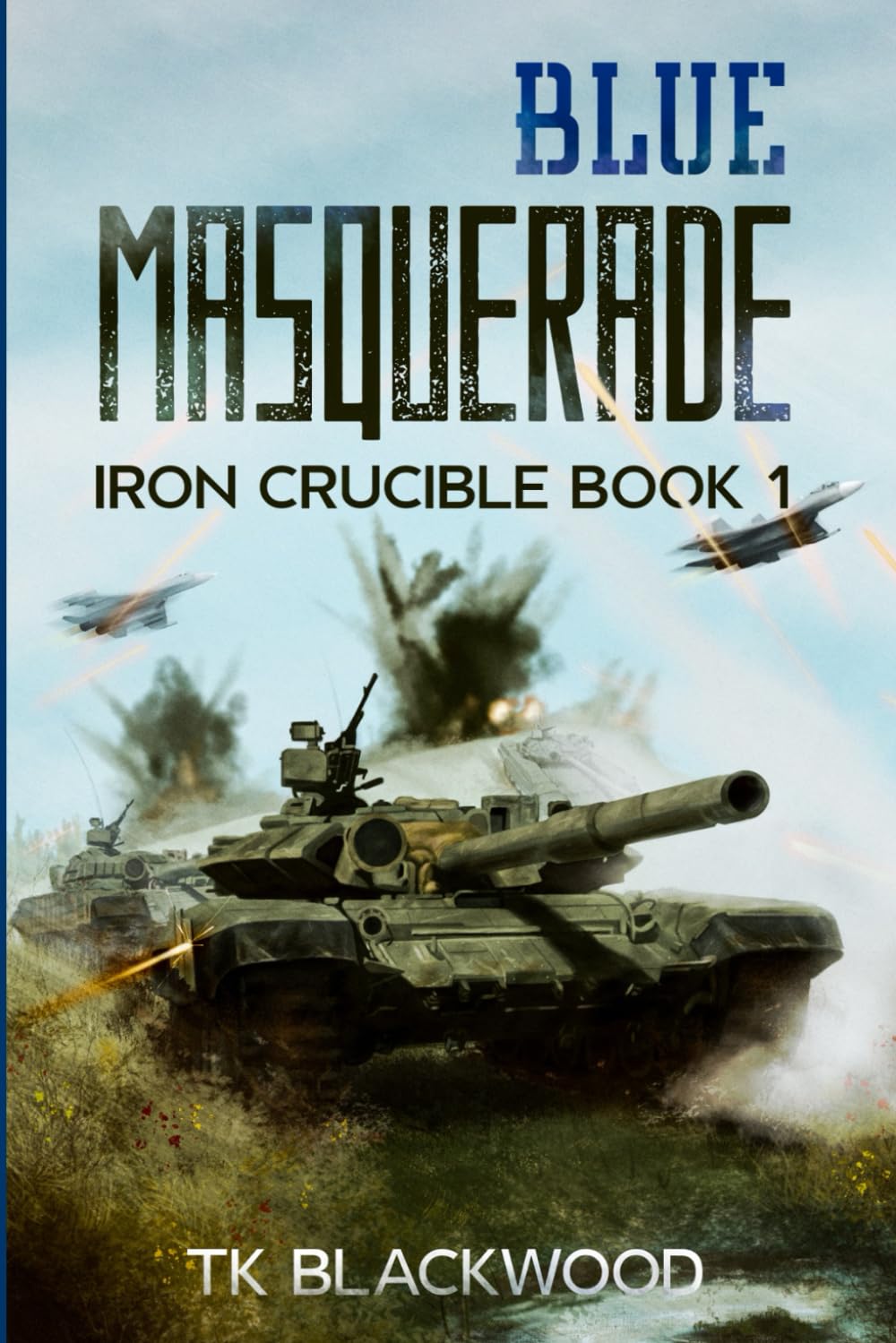 Blue Masquerade (Iron Crucible, Band 1) Action & Adventure