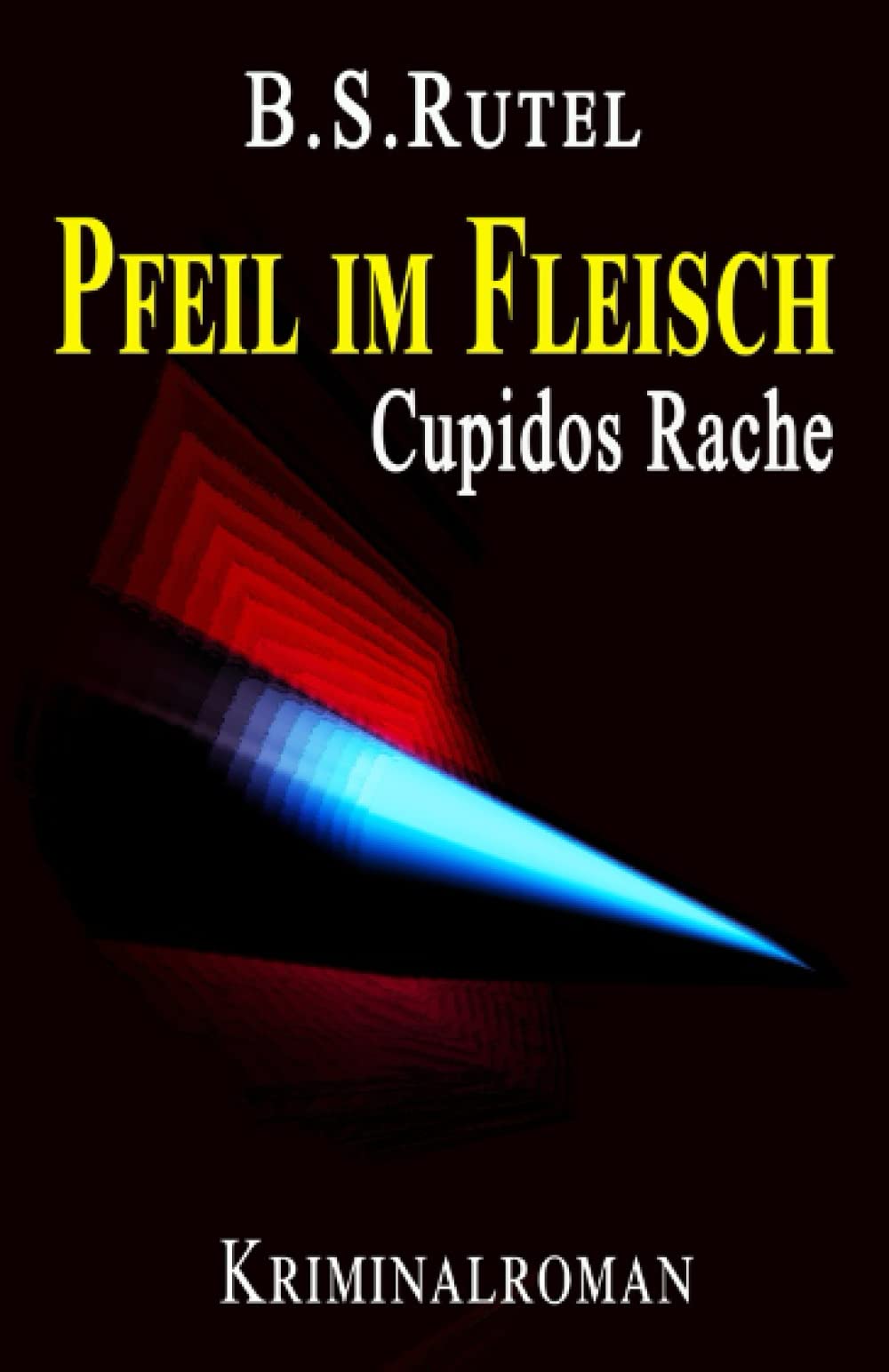 Pfeil im Fleisch: Cupidos Rache (Ein Fall für Amadeus, Band 9) Action & Adventure