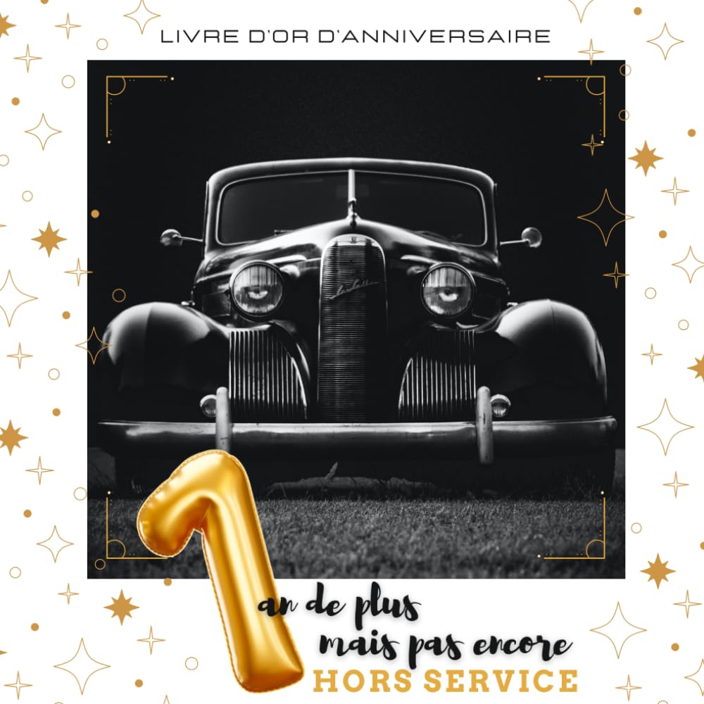 Livre d'or d'anniversaire: Souvenir d'anniversaire pour homme - Voiture Vintage Or & Humour book
