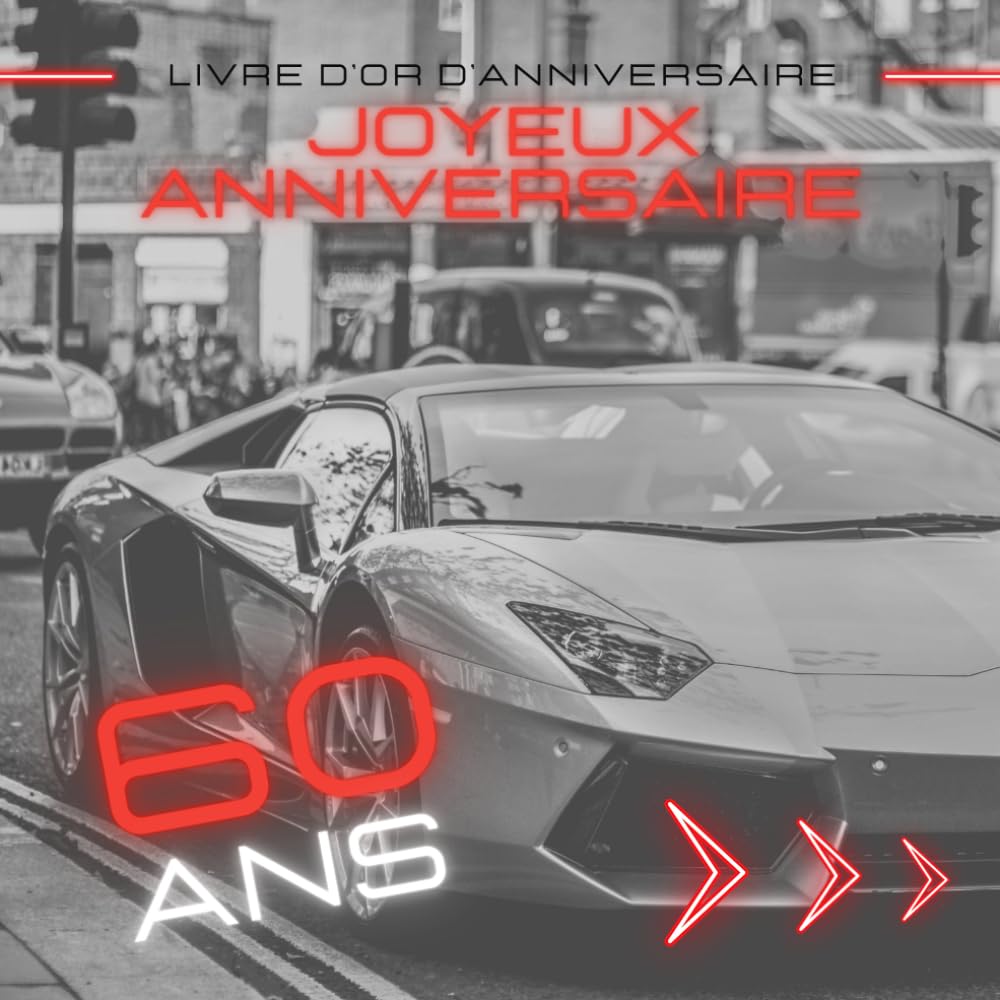 Livre d'or d'anniversaire - 60 ans: Souvenir d'anniversaire pour homme ou garçon - thème voiture de sport rouge book